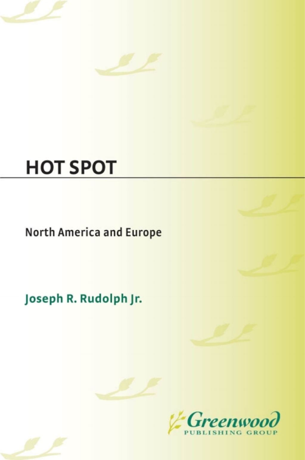 Hot Spot: North America and Europe 1st Edition