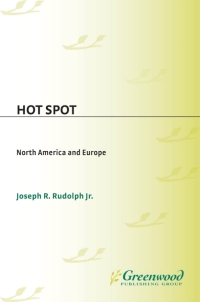 Imagen de portada: Hot Spot: North America and Europe 1st edition 9780313336218