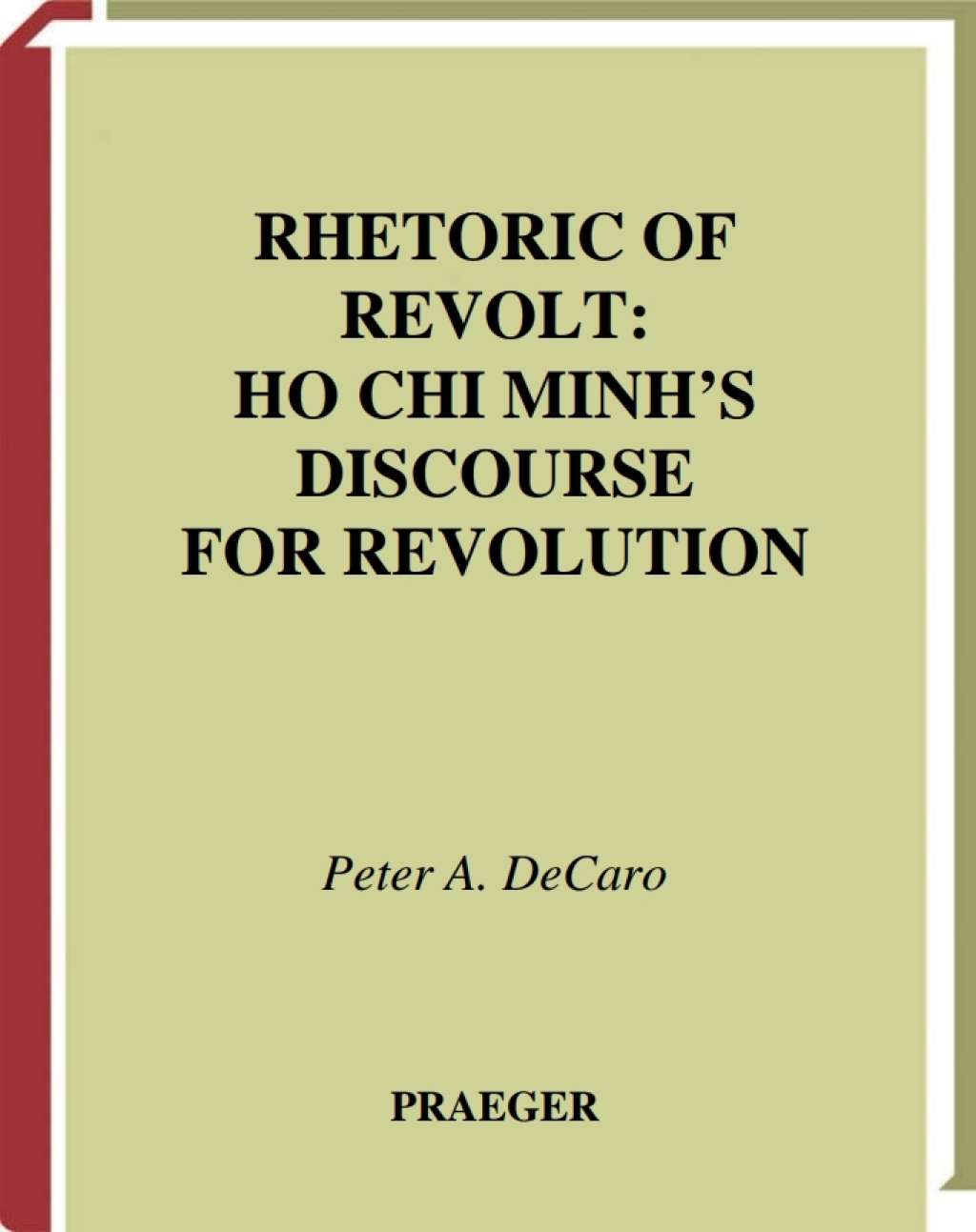 Rhetoric of Revolt Ho Chi Minh’s Discourse for Revolution 1st Edition