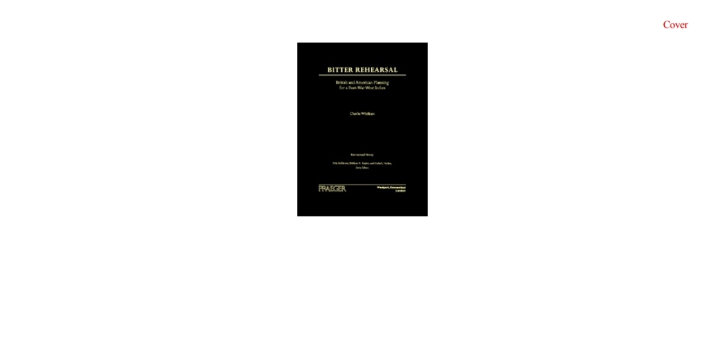 Bitter Rehearsal British and American Planning for a Post-War West Indies 1st Edition
