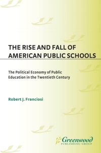 Cover image: The Rise and Fall of American Public Schools 1st edition