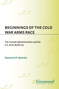 Cover image: Beginnings of the Cold War Arms Race 1st edition