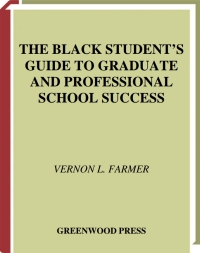 Cover image: The Black Student's Guide to Graduate and Professional School Success 1st edition