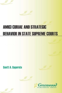 Cover image: Amici Curiae and Strategic Behavior in State Supreme Courts 1st edition