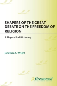 Cover image: Shapers of the Great Debate on the Freedom of Religion 1st edition