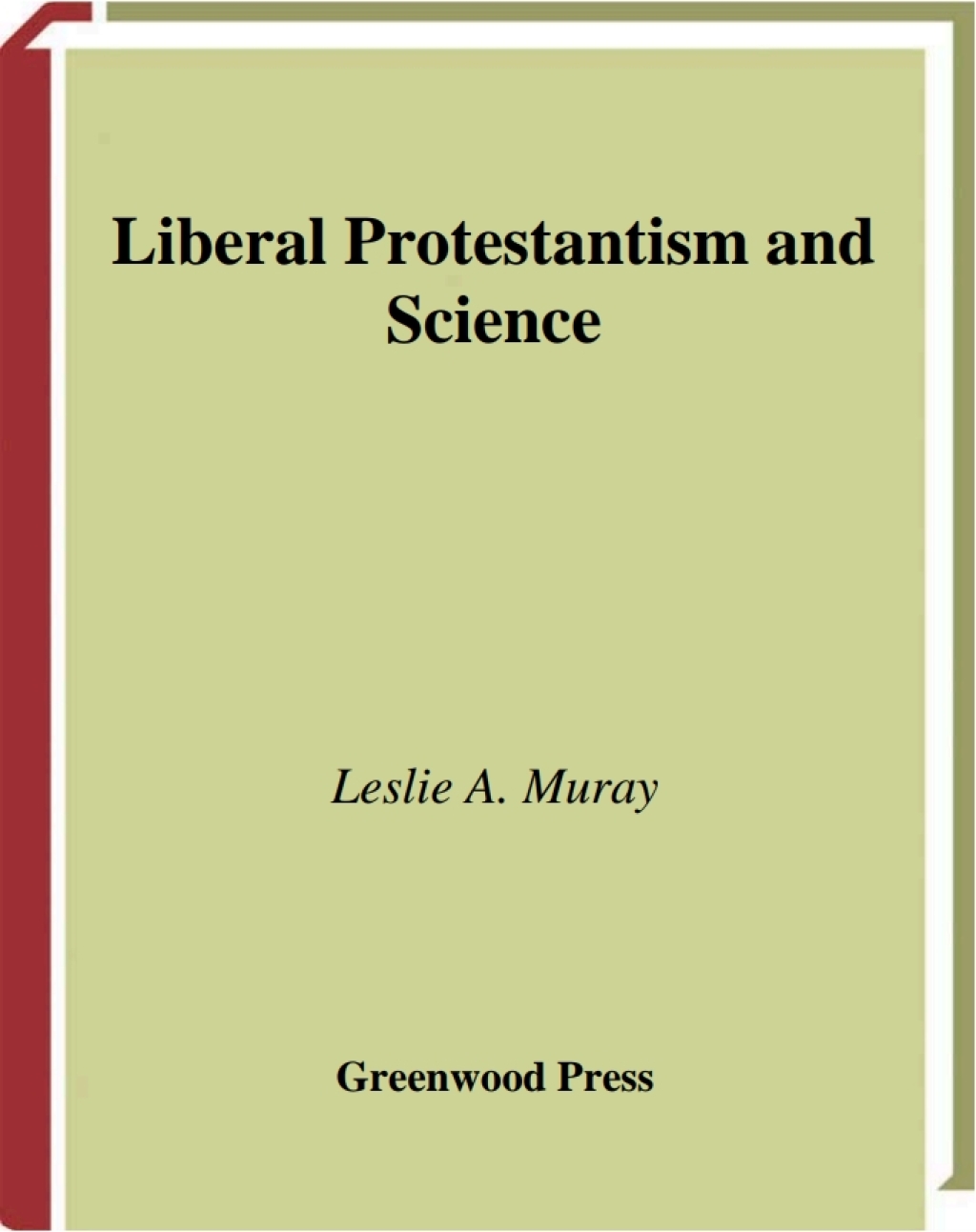 Liberal Protestantism and Science 1st Edition