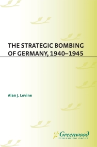 Imagen de portada: The Strategic Bombing of Germany, 1940-1945 1st edition