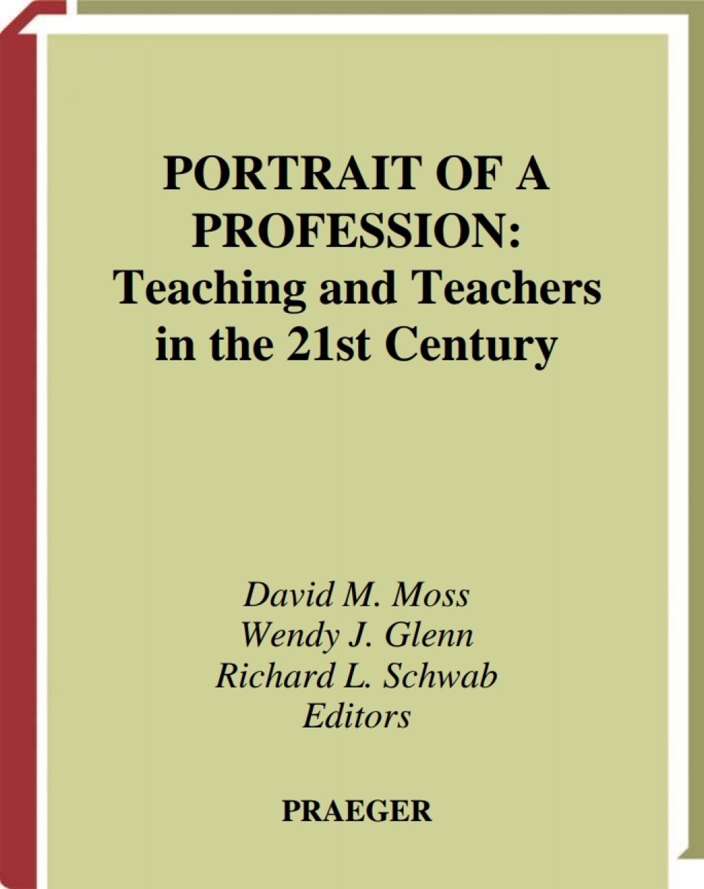 Portrait of a Profession Teaching and Teachers in the 21st Century 1st Edition