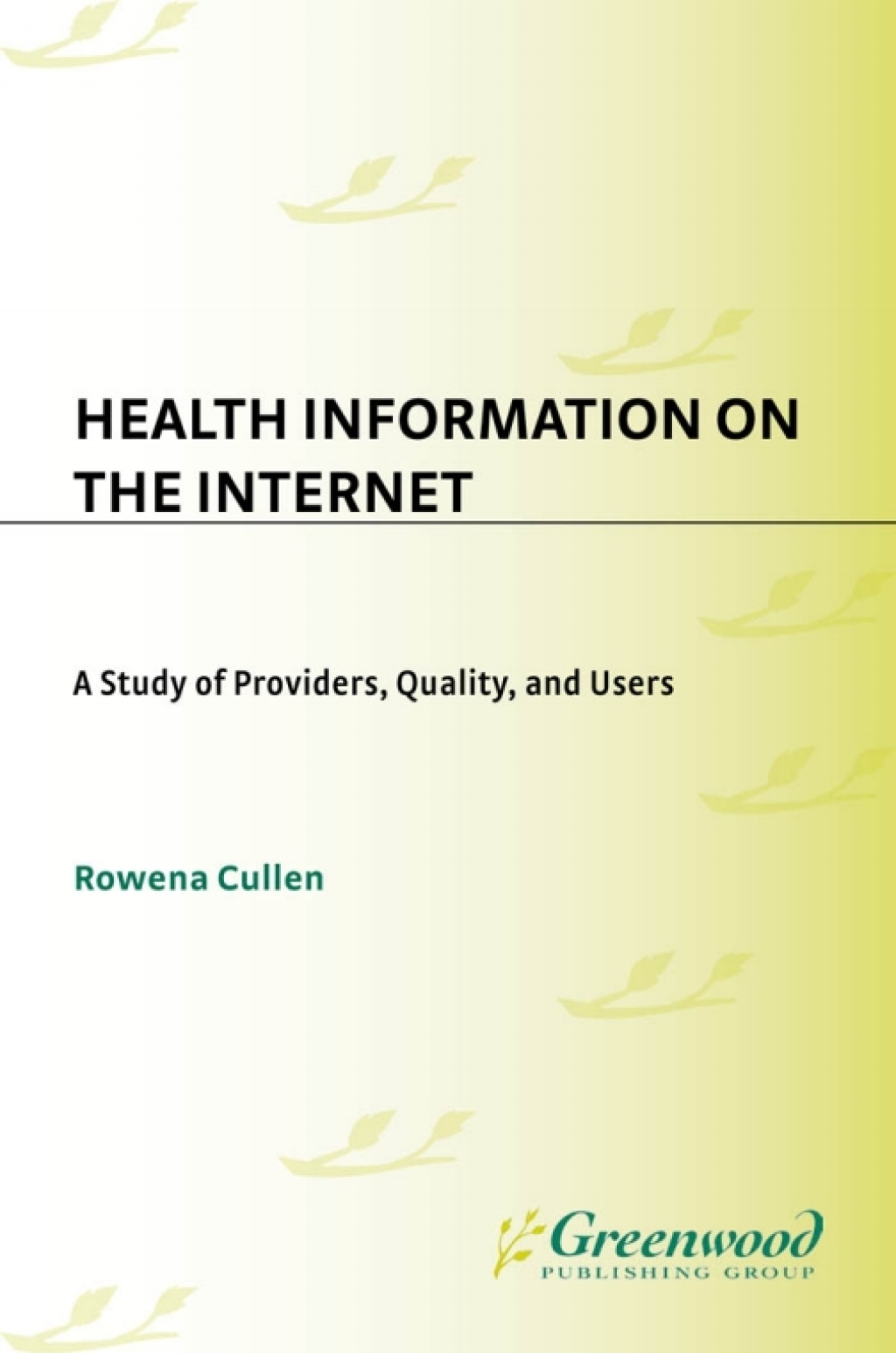 Health Information on the Internet A Study of Providers, Quality, and Users 1st Edition