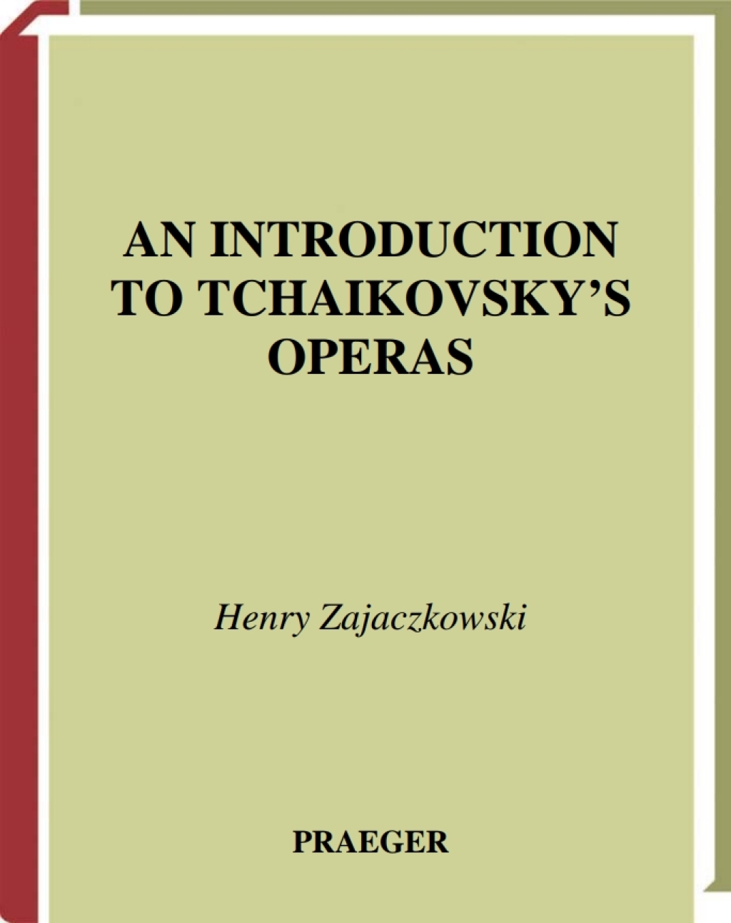 An Introduction to Tchaikovsky’s Operas 1st Edition