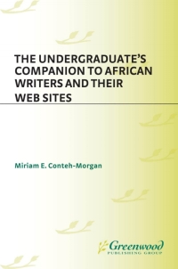 Cover image: The Undergraduate's Companion to African Writers and Their Web Sites 1st edition