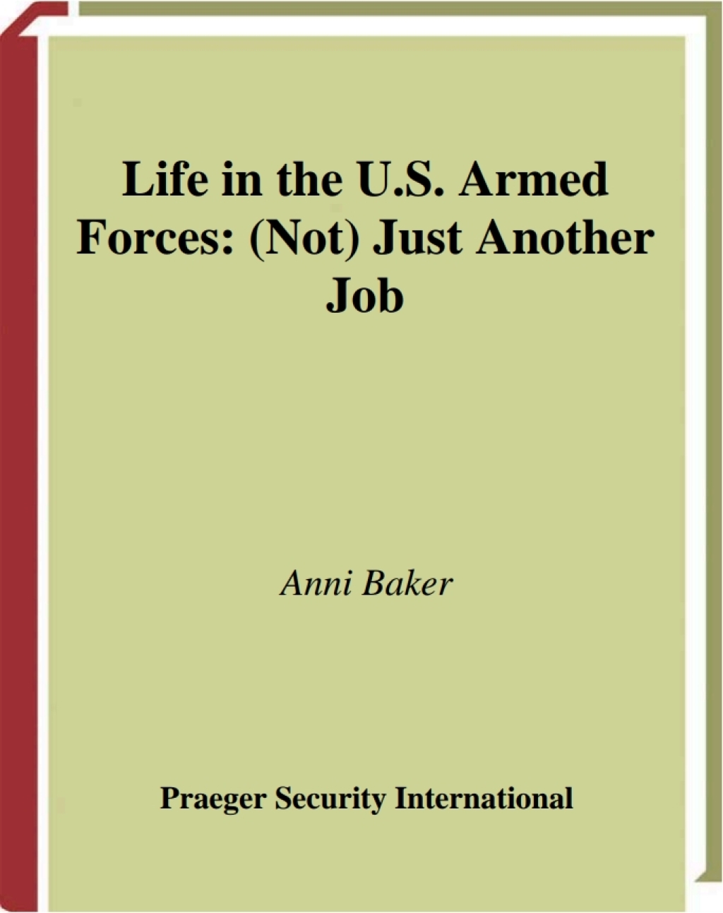 Life in the U.S. Armed Forces (Not) Just Another Job 1st Edition