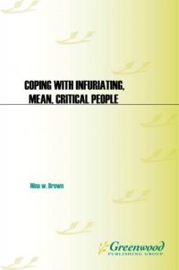 Cover image: Coping with Infuriating, Mean, Critical People 1st edition