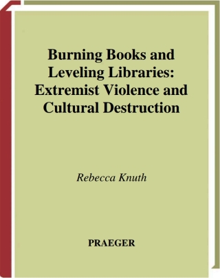 Cover image: Burning Books and Leveling Libraries 1st edition