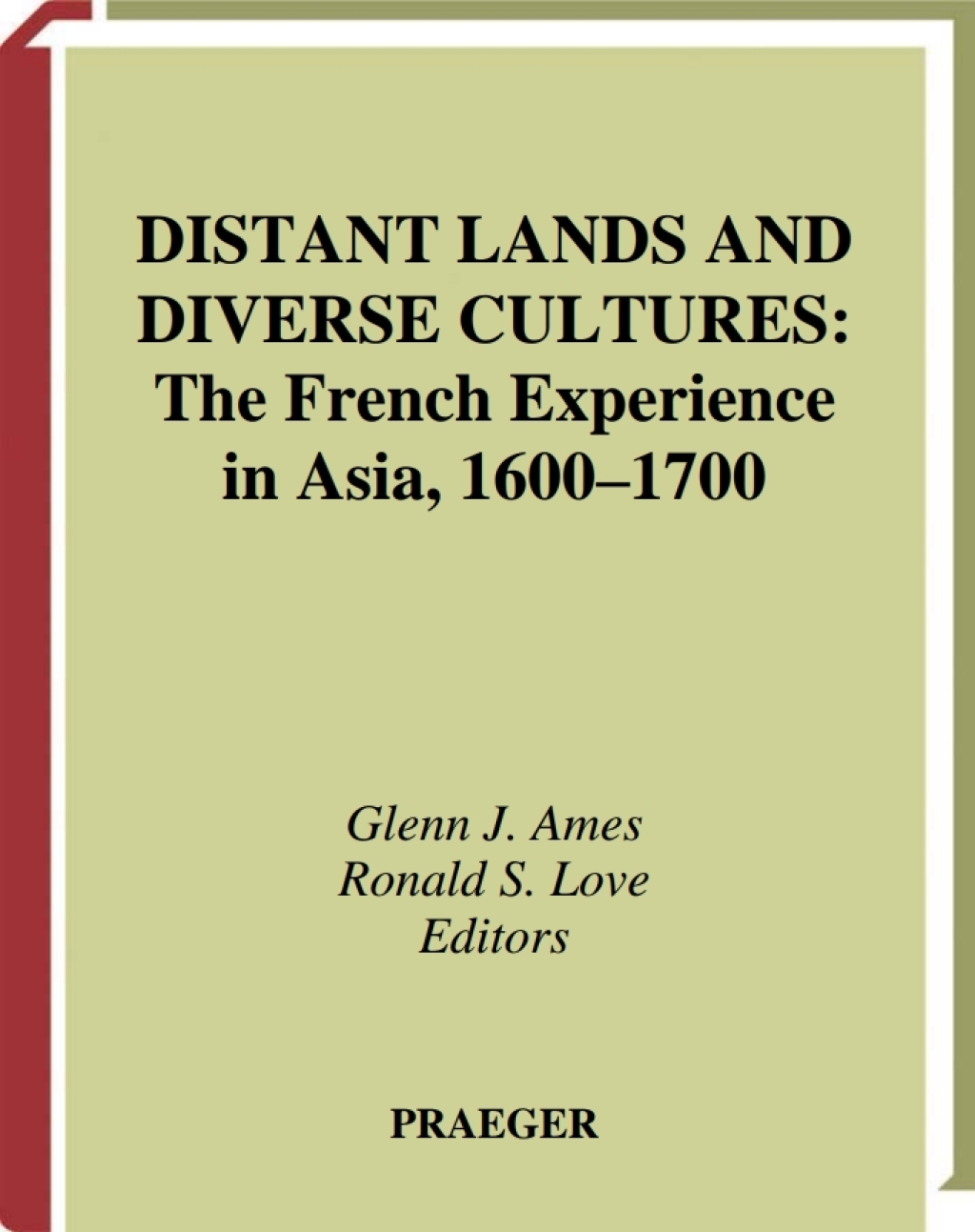 Distant Lands and Diverse Cultures The French Experience in Asia, 1600-1700 1st Edition