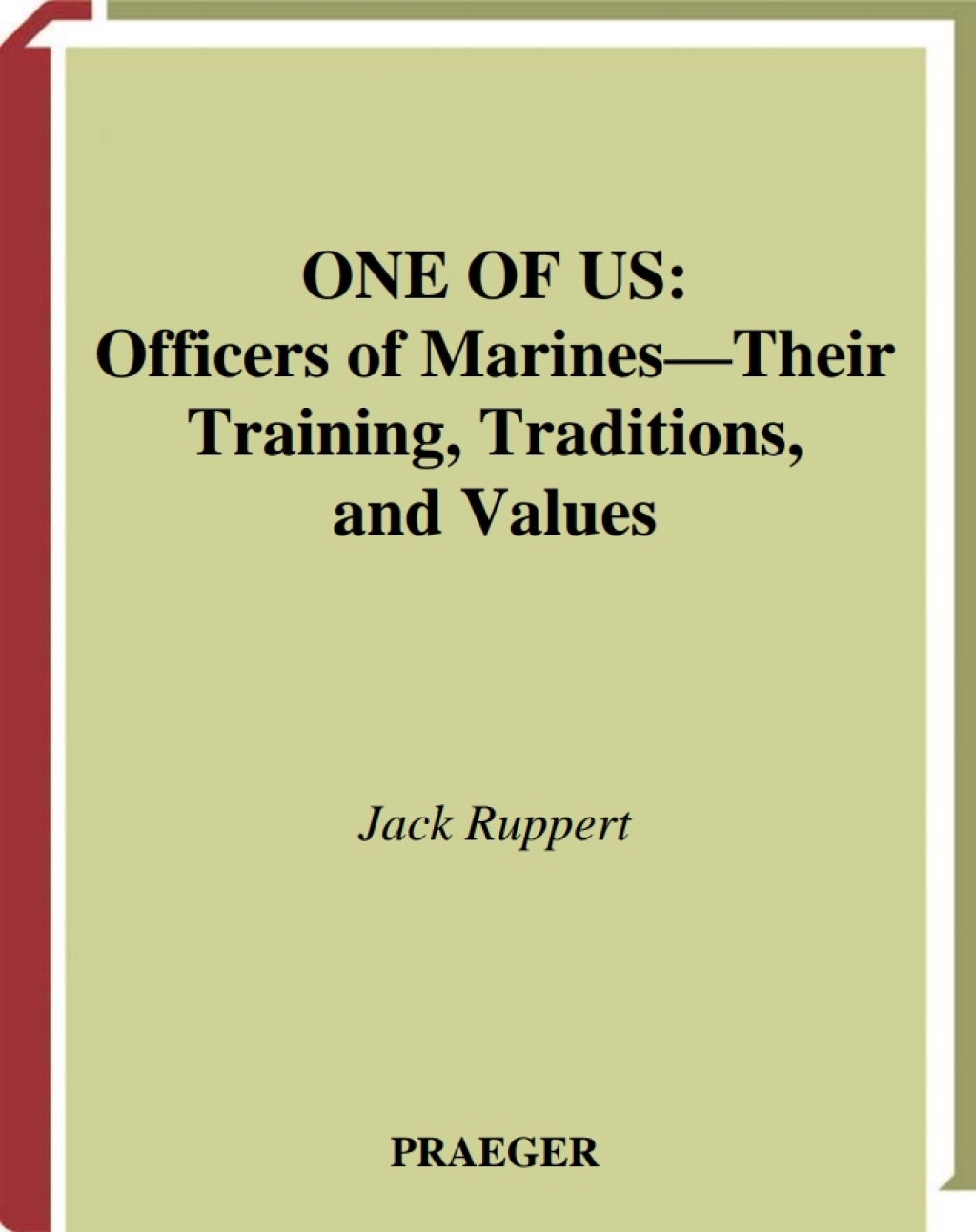 One of Us Officers of Marines–Their Training, Traditions, and Values 1st Edition