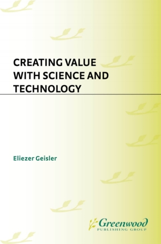 Cover image: Creating Value with Science and Technology 1st edition 9781567204056