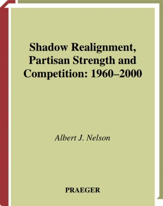 Cover image: Shadow Realignment, Partisan Strength and Competition 1st edition