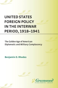 Cover image: United States Foreign Policy in the Interwar Period, 1918-1941 1st edition
