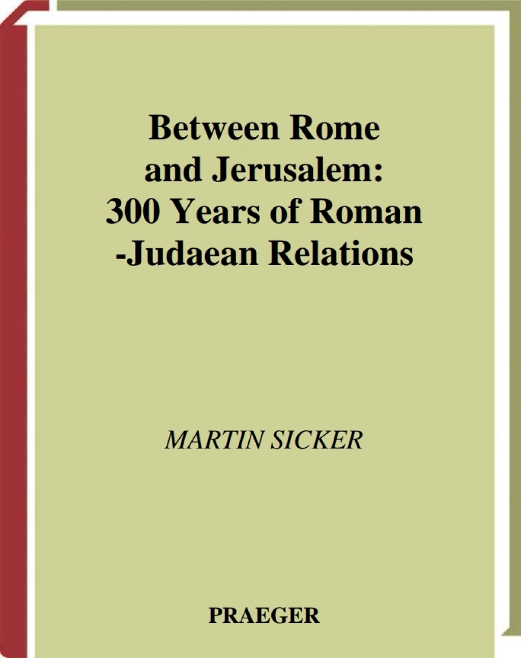 Between Rome and Jerusalem 300 Years of Roman-Judaean Relations 1st Edition