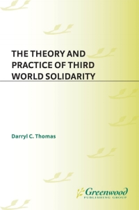 Omslagafbeelding: The Theory and Practice of Third World Solidarity 1st edition