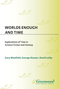 Cover image: Worlds Enough and Time 1st edition