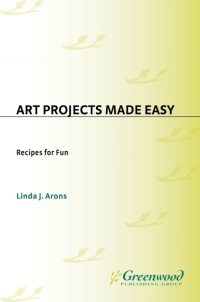 表紙画像: Art Projects Made Easy 1st edition