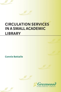 Imagen de portada: Circulation Services in a Small Academic Library 1st edition