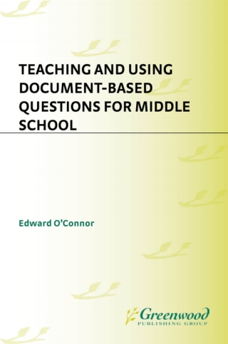 Cover image: Teaching and Using Document-Based Questions for Middle School 1st edition 9781563089749