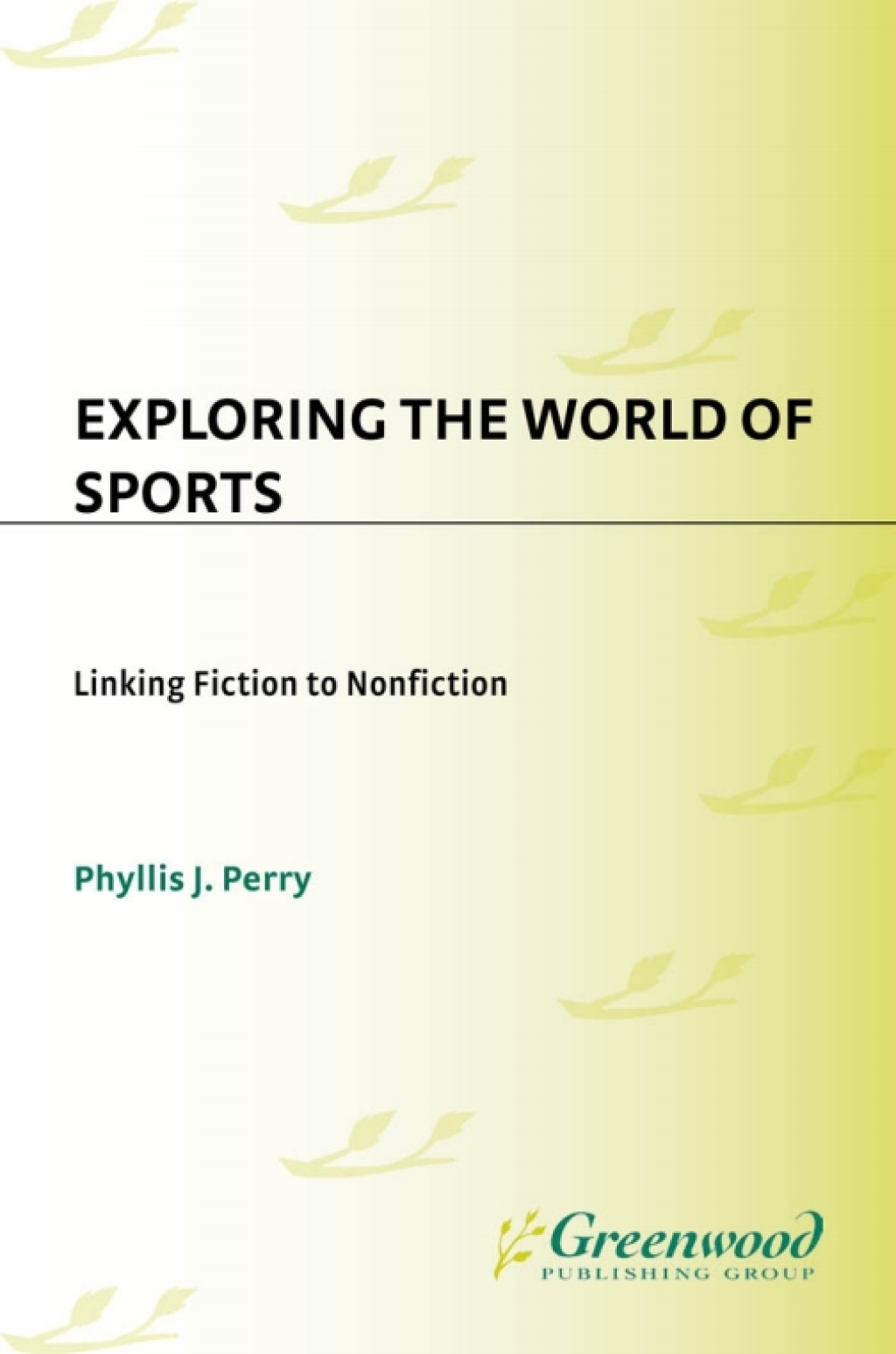 Exploring the World of Sports Linking Fiction to Nonfiction 1st Edition