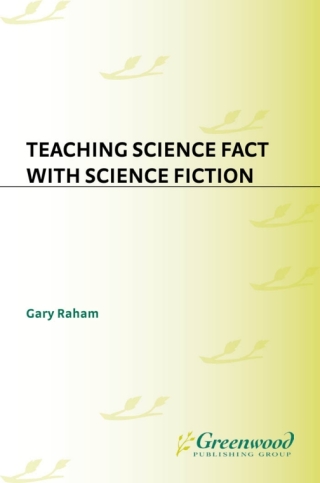 صورة الغلاف: Teaching Science Fact with Science Fiction 1st edition 9781563089398