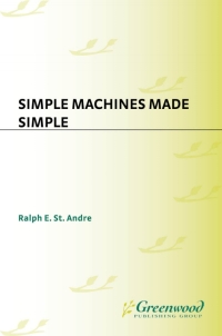 Imagen de portada: Simple Machines Made Simple 1st edition