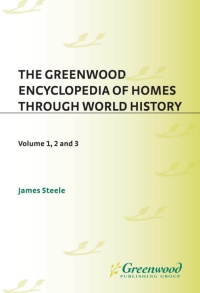 Immagine di copertina: The Greenwood Encyclopedia of Homes through World History [3 volumes] 1st edition