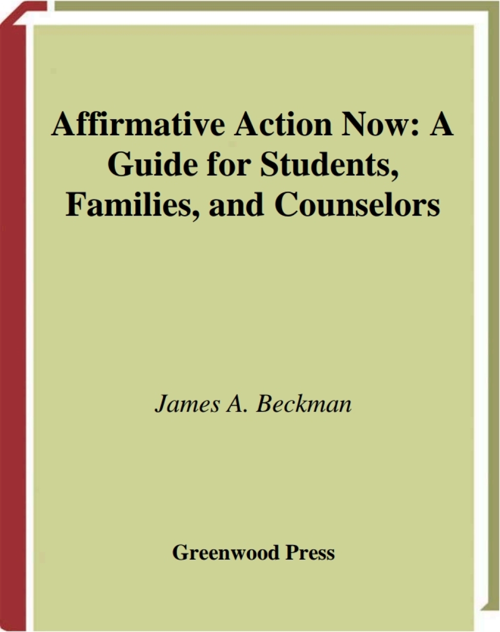 Affirmative Action Now A Guide for Students, Families, and Counselors 1st Edition
