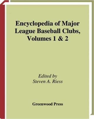 Cover image: Encyclopedia of Major League Baseball Clubs 1st edition 9780313329913