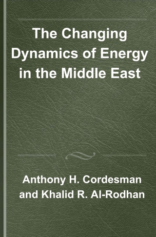 Cover image: The Changing Dynamics of Energy in the Middle East [2 volumes] 1st edition