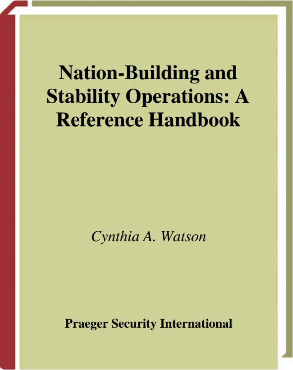 Nation-Building and Stability Operations A Reference Handbook 1st Edition