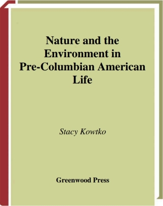 Cover image: Nature and the Environment in Pre-Columbian American Life 1st edition