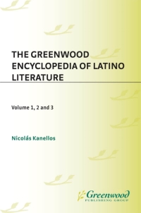 Immagine di copertina: The Greenwood Encyclopedia of Latino Literature [3 volumes] 1st edition