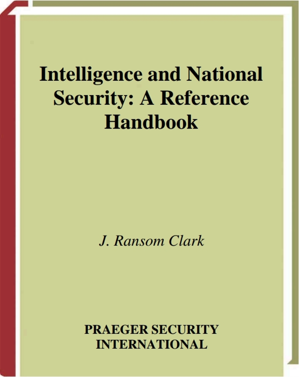 Intelligence and National Security A Reference Handbook 1st Edition