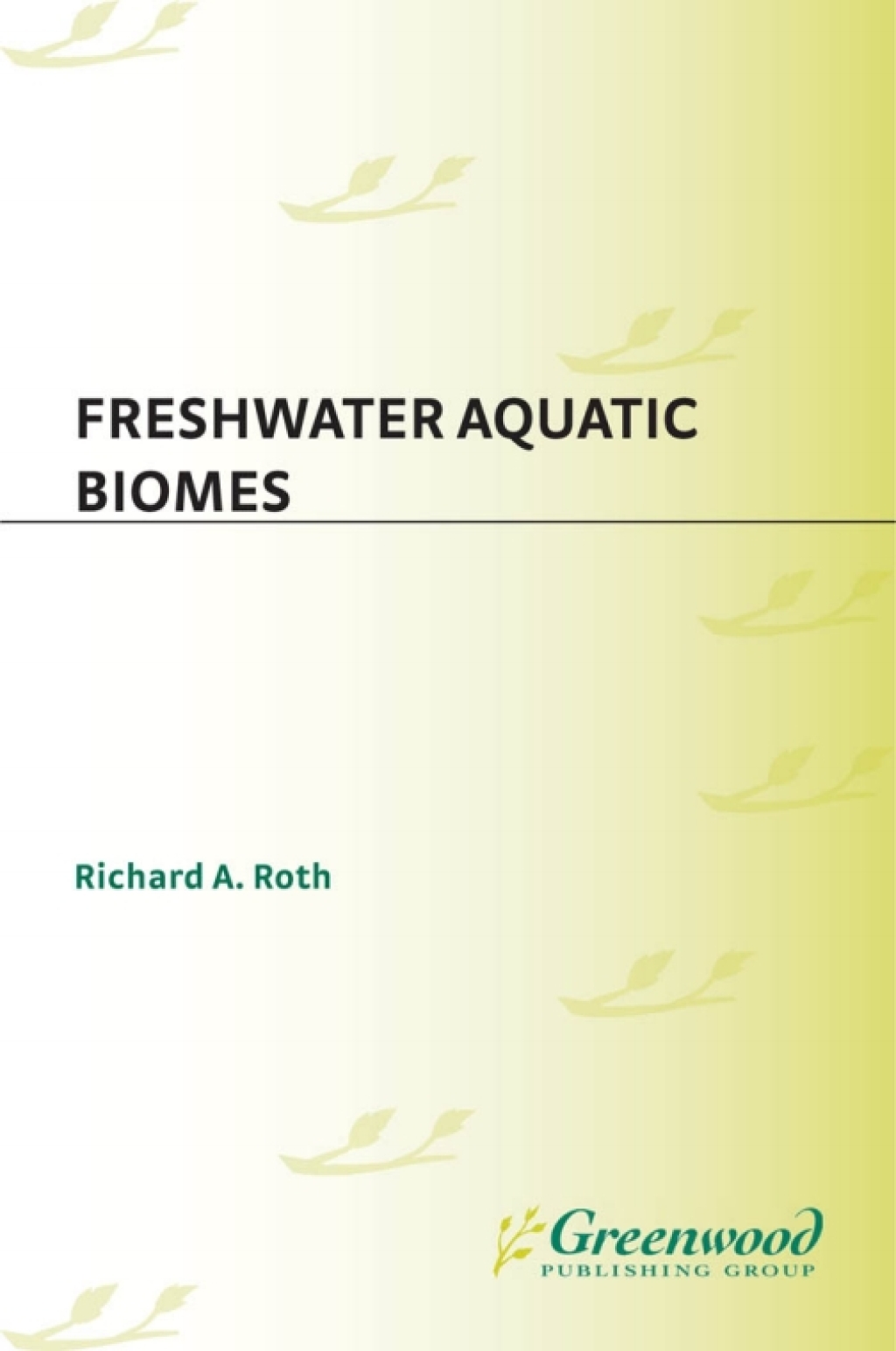 Freshwater Aquatic Biomes 1st Edition