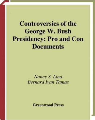 Imagen de portada: Controversies of the George W. Bush Presidency 1st edition 9780313340116