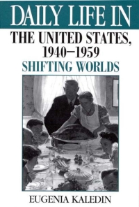 Cover image: Daily Life in the United States, 1940-1959 1st edition