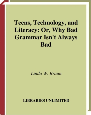Immagine di copertina: Teens, Technology, and Literacy; Or, Why Bad Grammar Isn't Always Bad 1st edition