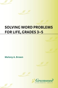 Cover image: Solving Word Problems for Life, Grades 3-5 1st edition