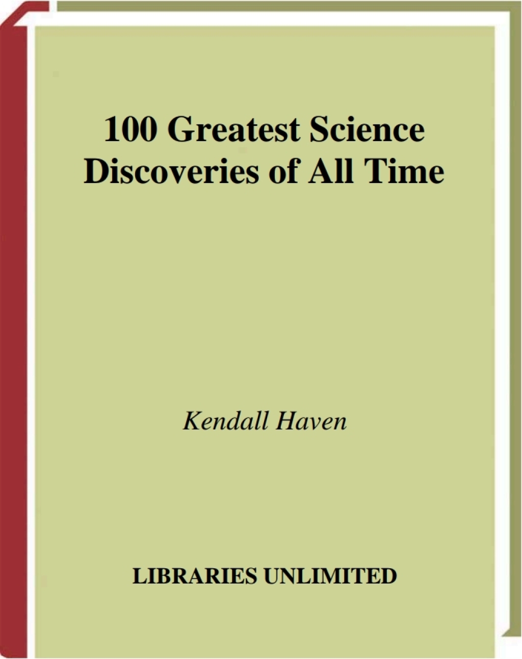 100 Greatest Science Discoveries of All Time 1st Edition