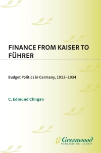 表紙画像: Finance from Kaiser to Fuhrer 1st edition