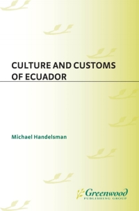 Cover image: Culture and Customs of Ecuador 1st edition