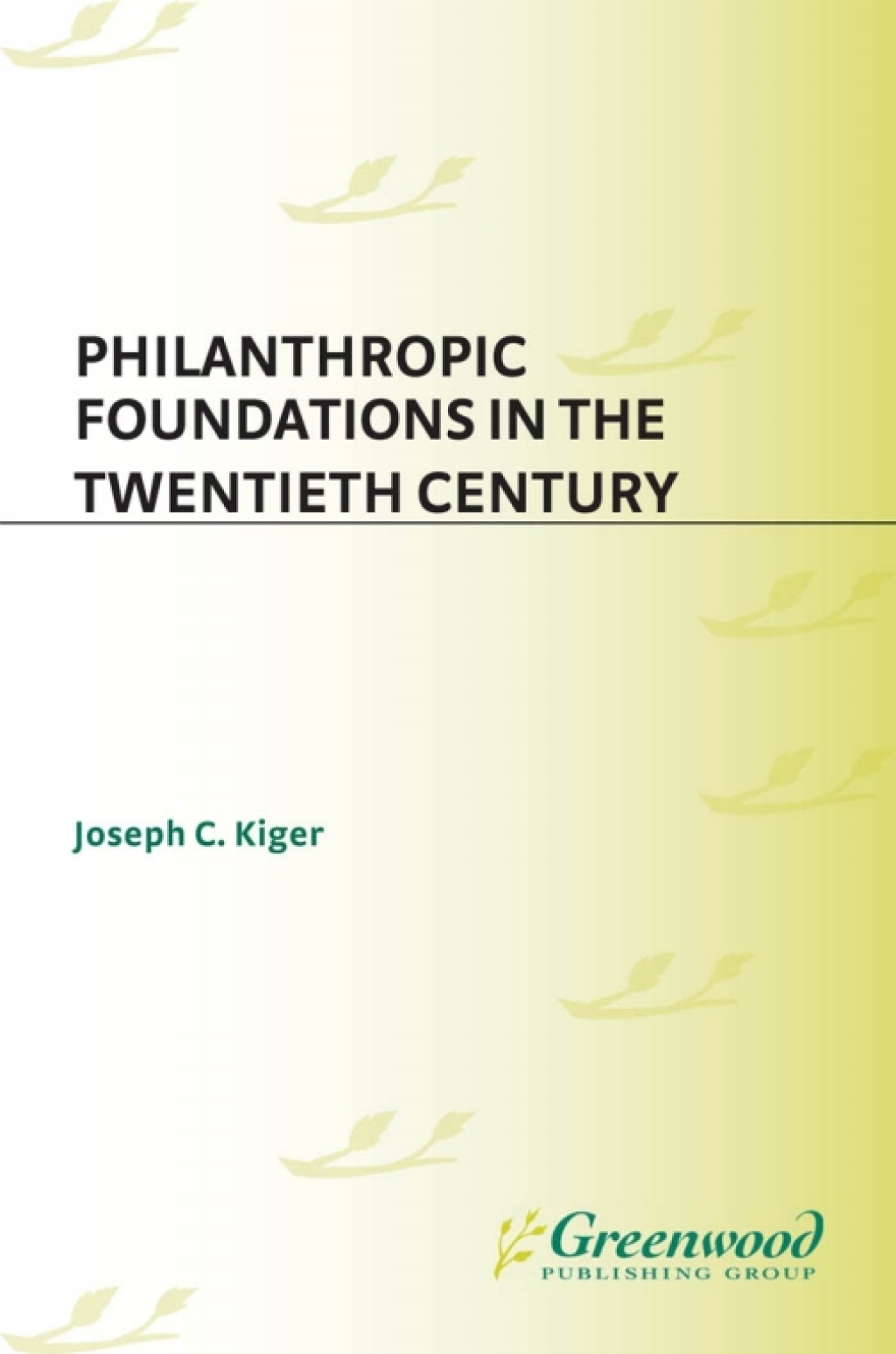 Philanthropic Foundations in the Twentieth Century 1st Edition