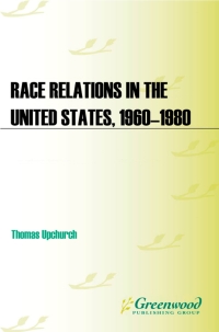 Imagen de portada: Race Relations in the United States, 1960-1980 1st edition